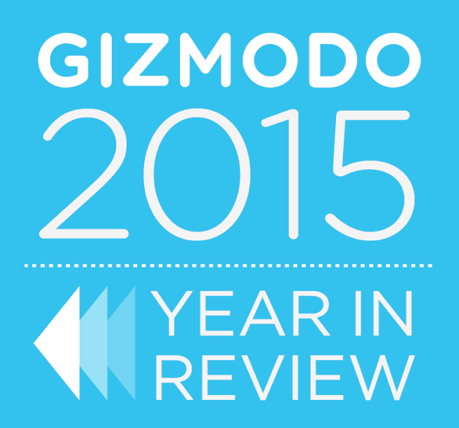 The 27 Year in Review Posts Gizmodo Did In 2015