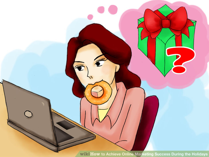 Image titled Achieve Online Marketing Success During the Holidays Step 02